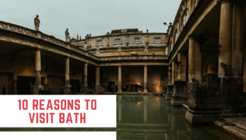 reasons to visit bath